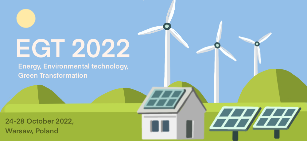 24-28/10 EGT 2022 Energy, Environmental technology, Green transformation (Virtual edition)